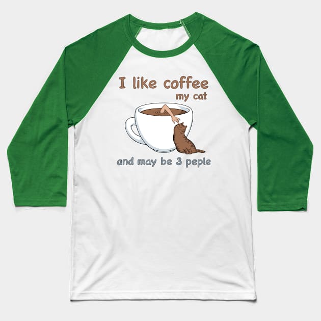 I like coffee my cat and may be 2 people Baseball T-Shirt by comicada
